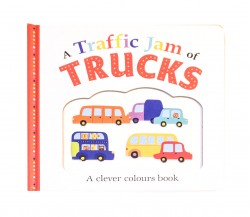 A Traffic Jam of Trucks - a Clever Colours Board Book